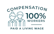 Compensation - 100% of our workers are paid a living wage